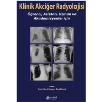 Klinik Akciğer Radyolojisi: Öğrenci, Asistan, Uzman ve Akademisyenler için