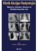 Klinik Akciğer Radyolojisi: Öğrenci, Asistan, Uzman ve Akademisyenler için