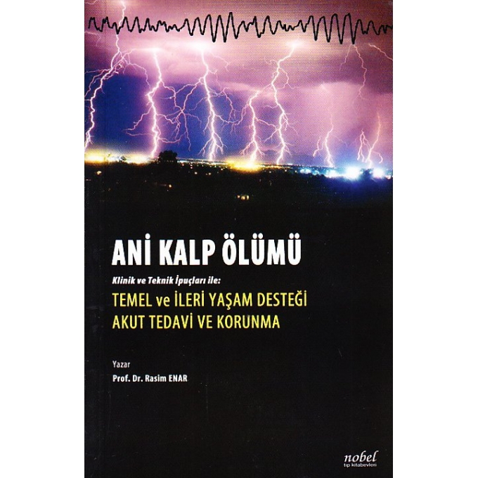 Ani Kalp Ölümü: Klinik ve İpuçları ile: Temel ve İleri Yaşam Desteği Akut Tedavi ve Korunma