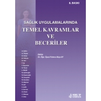 Sağlık Uygulamalarında Temel Kavramlar ve Beceriler 8. Baskı